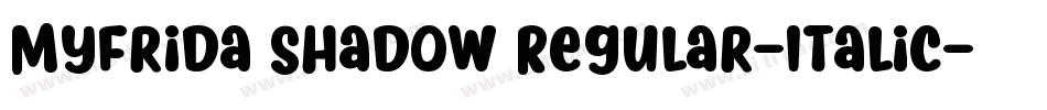 Myfrida Shadow Regular-Italic字体转换